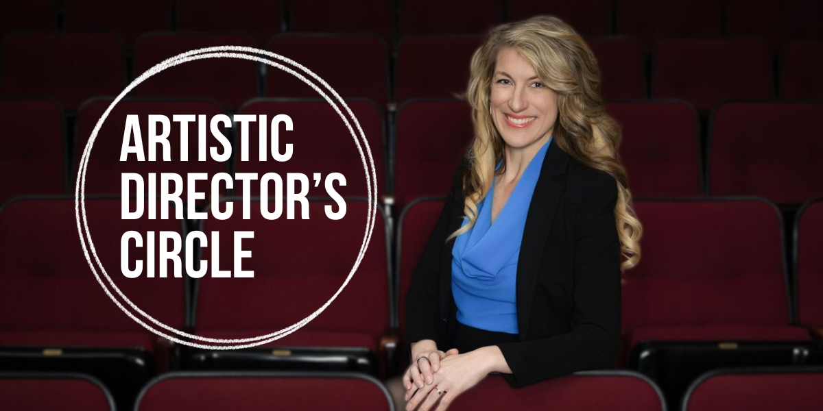 Artistic Director’s Circle