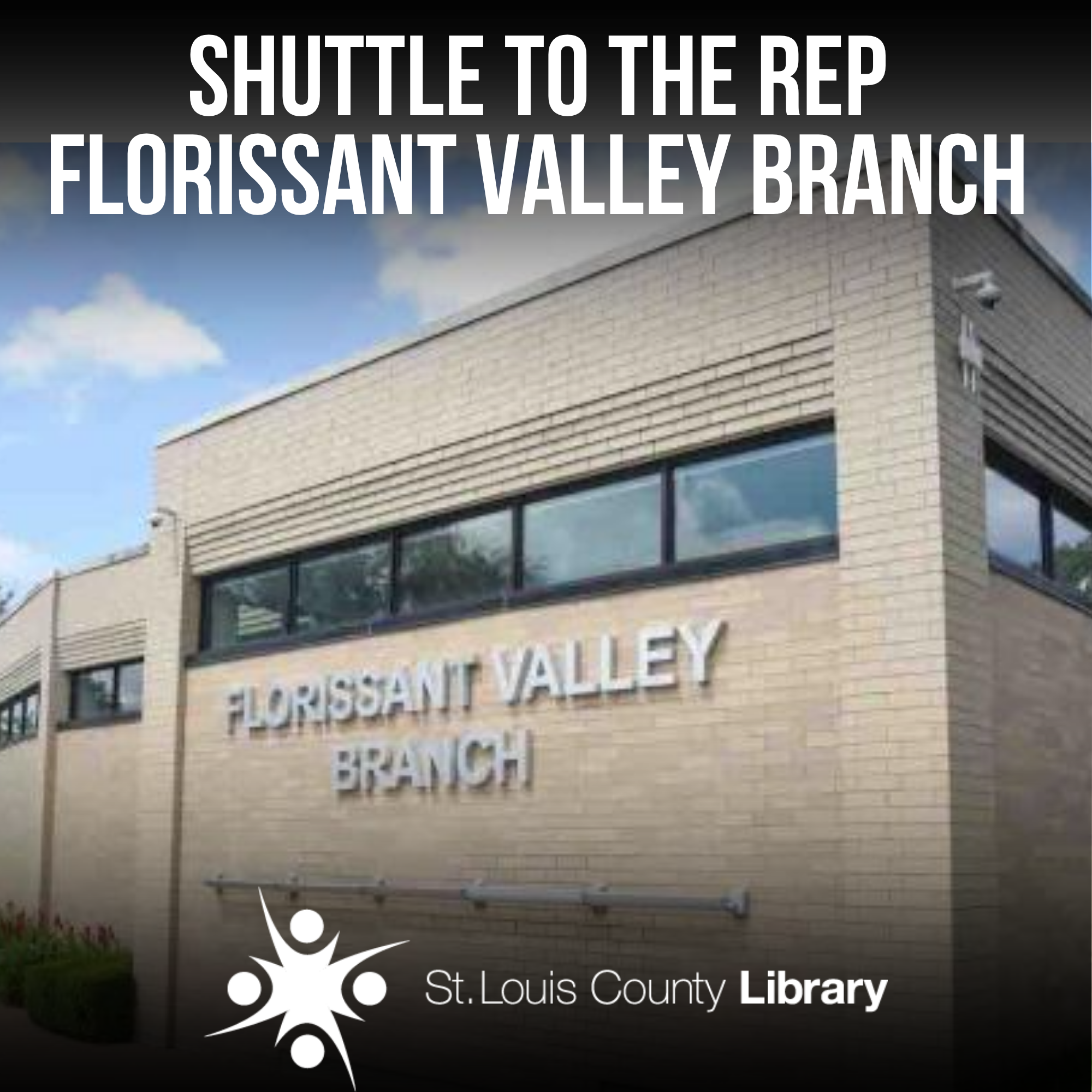 Shuttle to the Rep Florissant Valley Branch